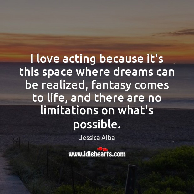 I love acting because it’s this space where dreams can be realized, Image
