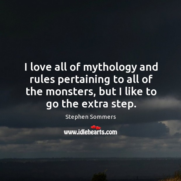 I love all of mythology and rules pertaining to all of the Image