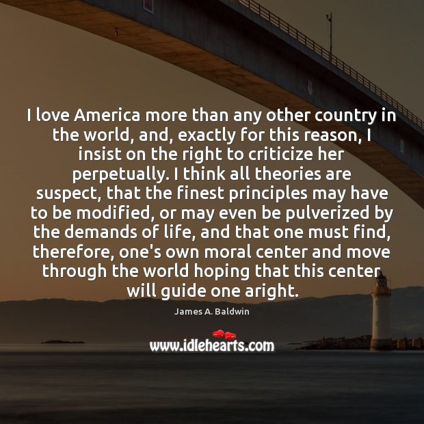 I love America more than any other country in the world, and, Criticize Quotes Image