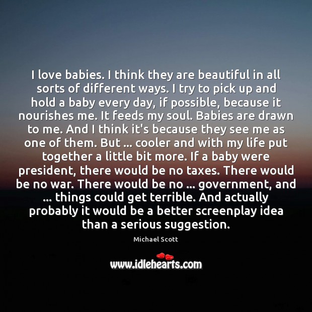 I love babies. I think they are beautiful in all sorts of Image