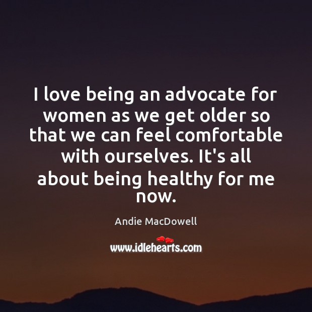 I love being an advocate for women as we get older so Image