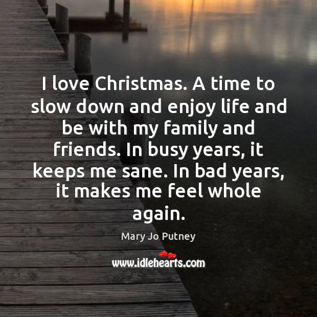 I love Christmas. A time to slow down and enjoy life and Image