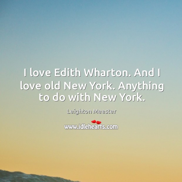 I love edith wharton. And I love old new york. Anything to do with new york. Image