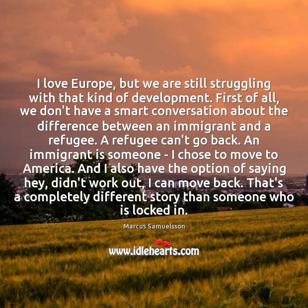 I love Europe, but we are still struggling with that kind of Struggle Quotes Image
