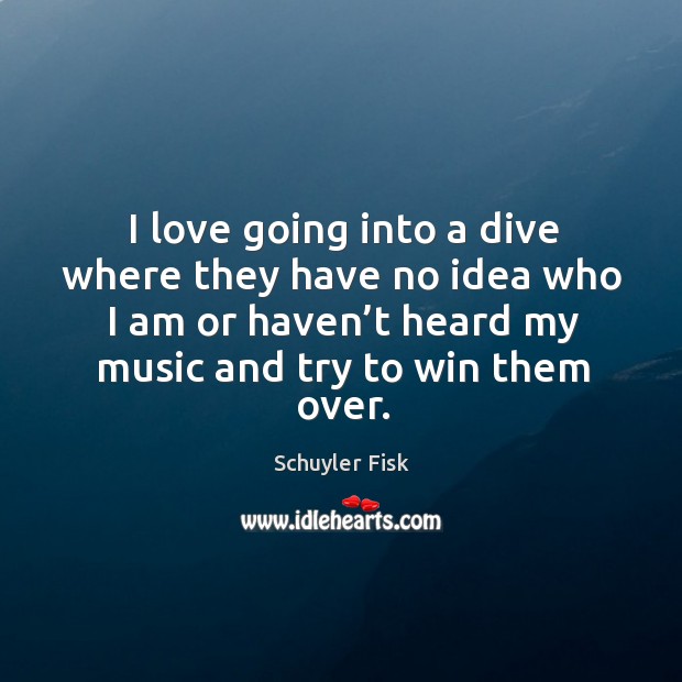 I love going into a dive where they have no idea who I am or haven’t heard my music and try to win them over. Image