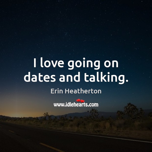 I love going on dates and talking. Image