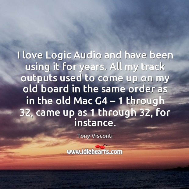 I love logic audio and have been using it for years. All my track outputs used to come up Logic Quotes Image