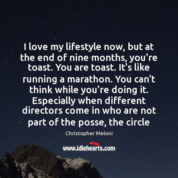 I love my lifestyle now, but at the end of nine months, Christopher Meloni Picture Quote