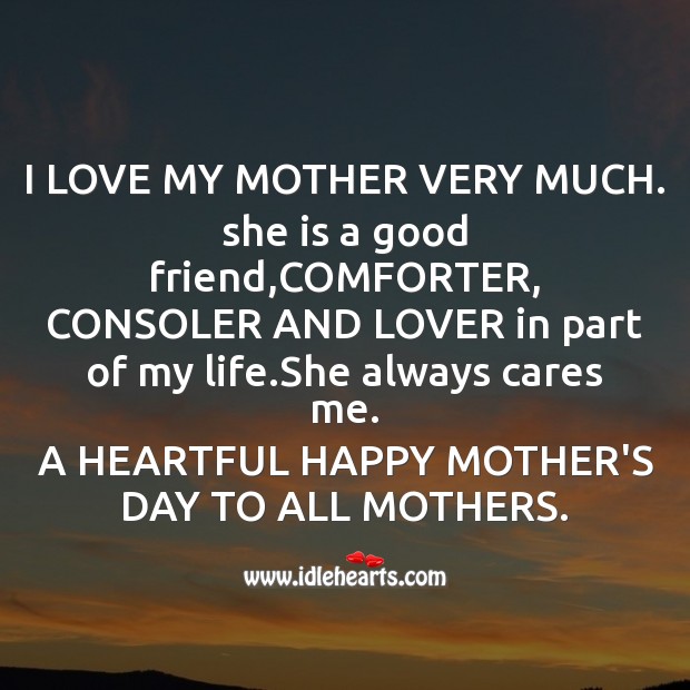 I love my mother very much. Mother’s Day Quotes Image