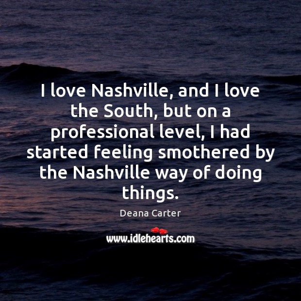 I love Nashville, and I love the South, but on a professional Image