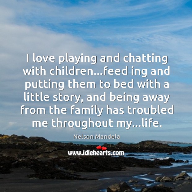 I love playing and chatting with children…feed ing and putting them Image
