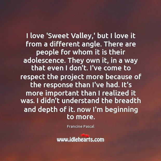 I love ‘Sweet Valley,’ but I love it from a different Francine Pascal Picture Quote