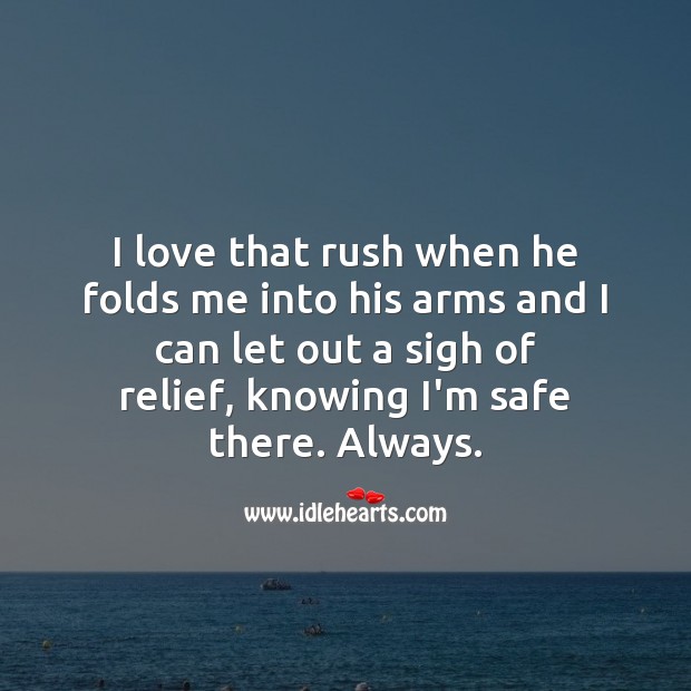 I love that rush when he folds me into his arms Being In Love Quotes Image
