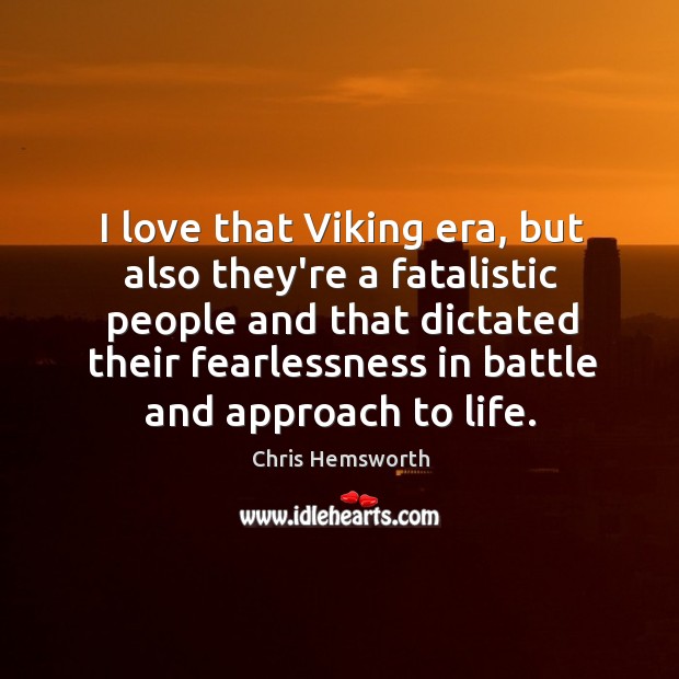 I love that Viking era, but also they’re a fatalistic people and Image
