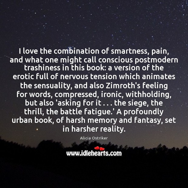 I love the combination of smartness, pain, and what one might call -  IdleHearts
