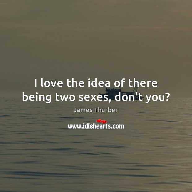 I love the idea of there being two sexes, don’t you? Image