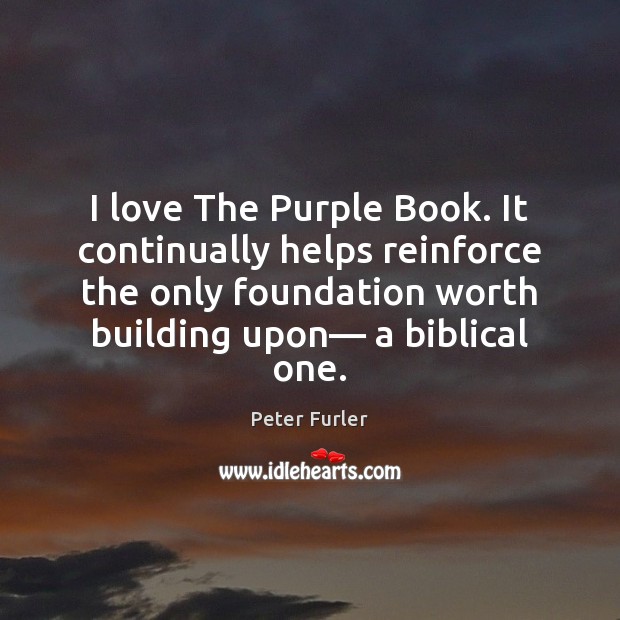 I love The Purple Book. It continually helps reinforce the only foundation Image
