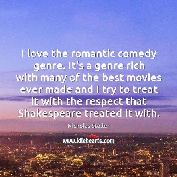 I love the romantic comedy genre. It’s a genre rich with many Nicholas Stoller Picture Quote