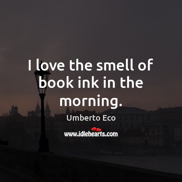 I love the smell of book ink in the morning. Image