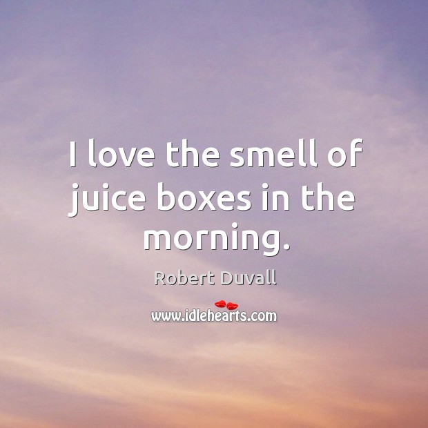 I love the smell of juice boxes in the morning. Image