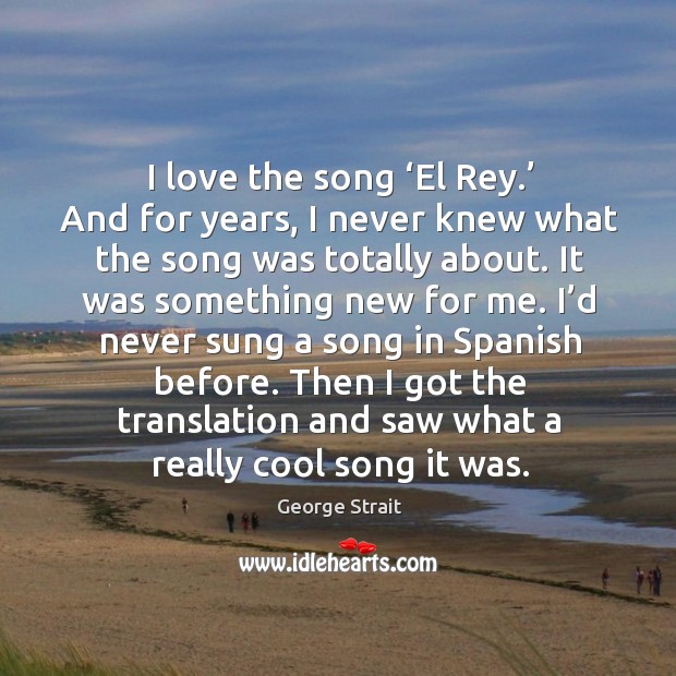 I love the song ‘el rey.’ and for years, I never knew what the song was totally about. Image