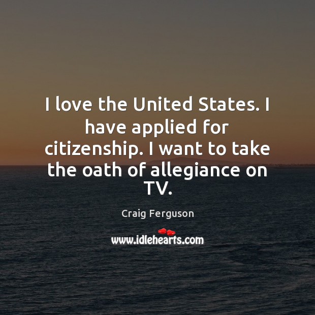 I love the United States. I have applied for citizenship. I want Image