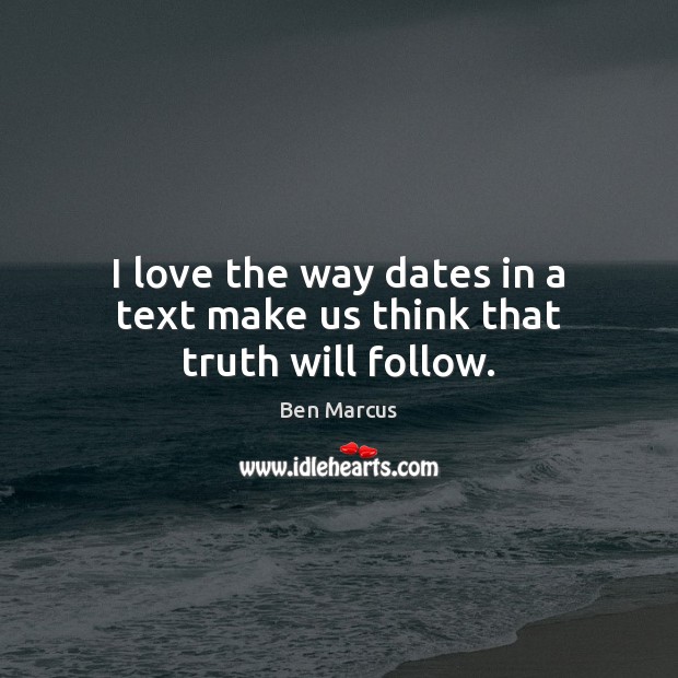 I love the way dates in a text make us think that truth will follow. Image