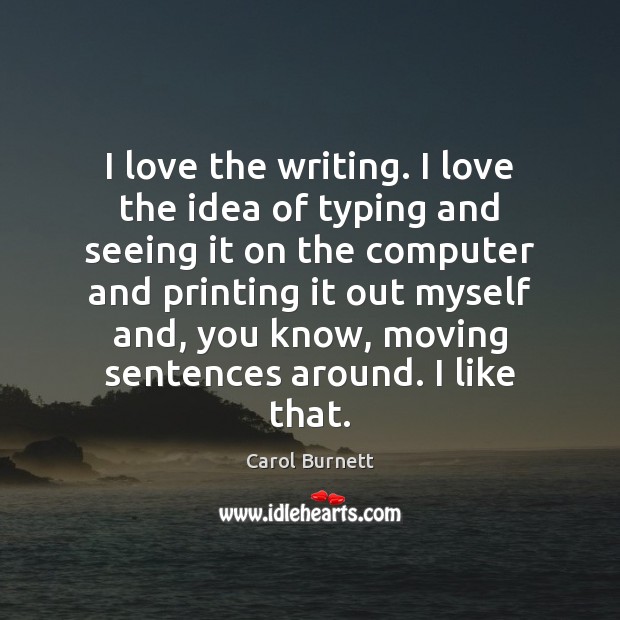 I love the writing. I love the idea of typing and seeing Image
