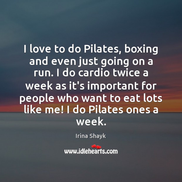I love to do Pilates, boxing and even just going on a Image