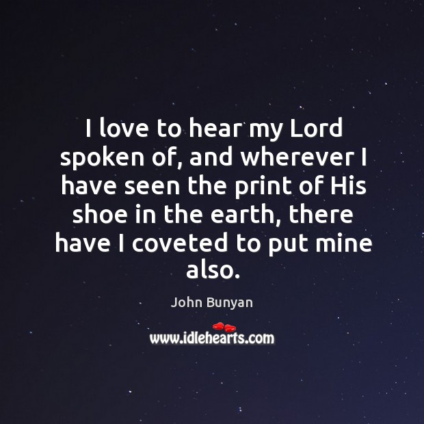 I love to hear my Lord spoken of, and wherever I have Image