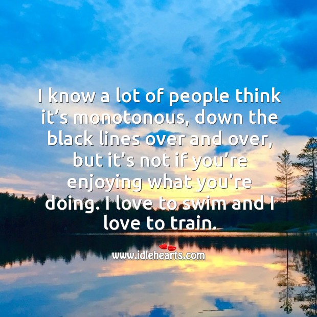 I love to swim and I love to train. Image