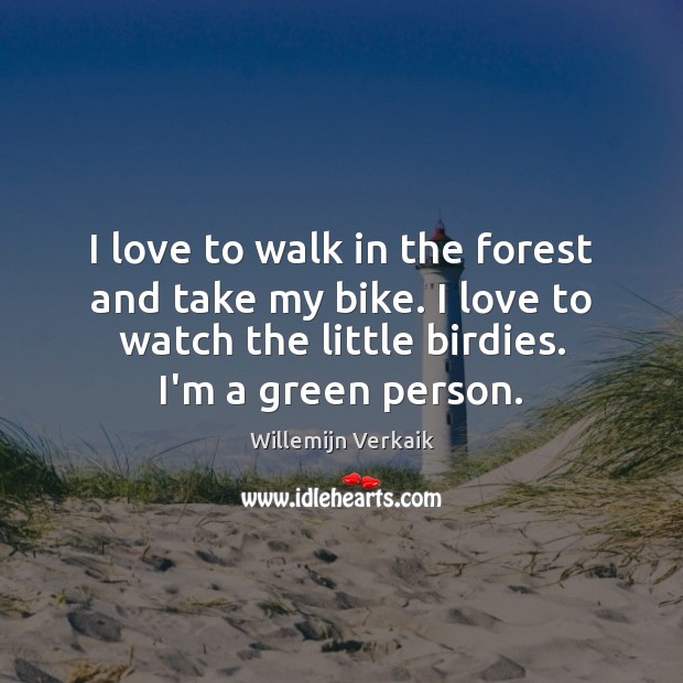 I love to walk in the forest and take my bike. I Image