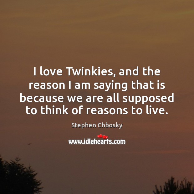 I love Twinkies, and the reason I am saying that is because Image