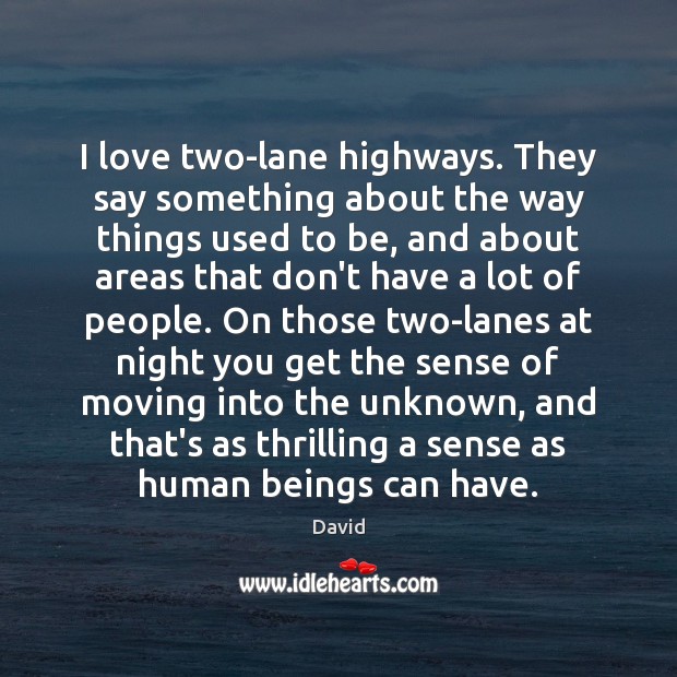 I love two-lane highways. They say something about the way things used Image