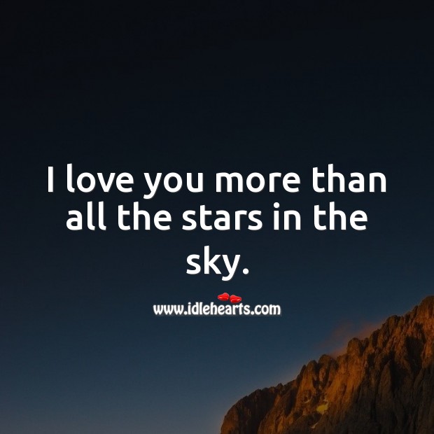 I love you more than all the stars in the sky. Cute Love Quotes Image