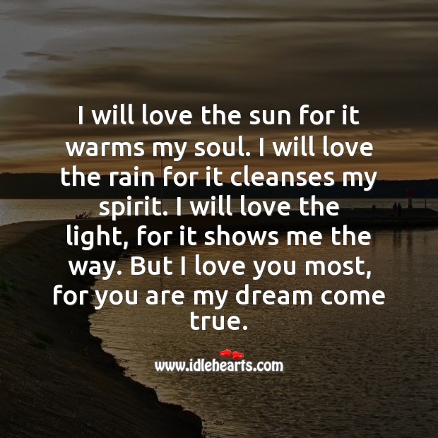 I love you most, for you are my dream come true. Cute Love Quotes Image