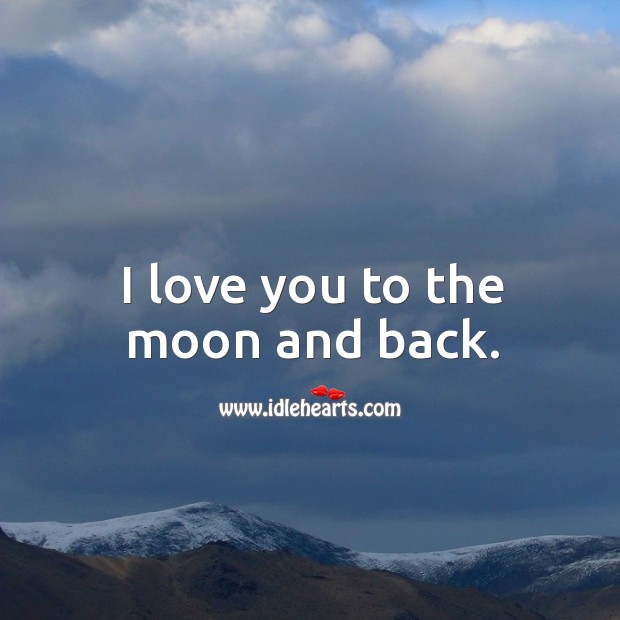 I love you to the moon and back. Image