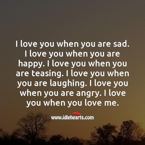 I love you when you are happy. Love Me Quotes Image