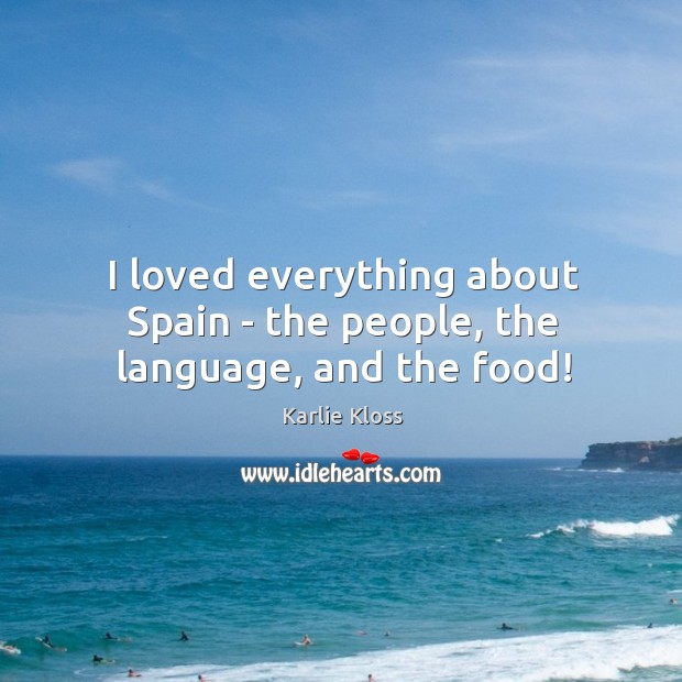 I loved everything about Spain – the people, the language, and the food! Image