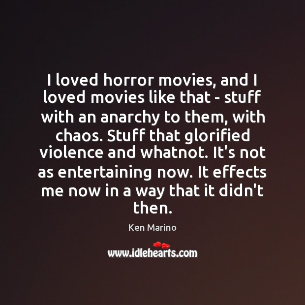 I loved horror movies, and I loved movies like that – stuff Ken Marino Picture Quote