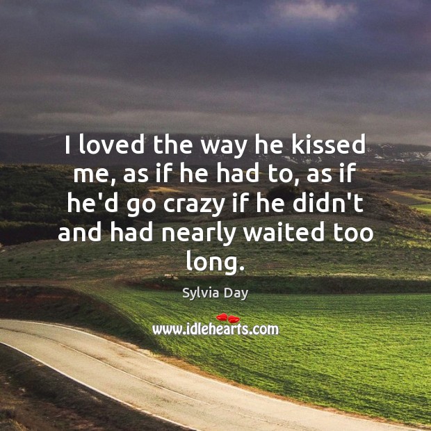 I loved the way he kissed me, as if he had to, Image