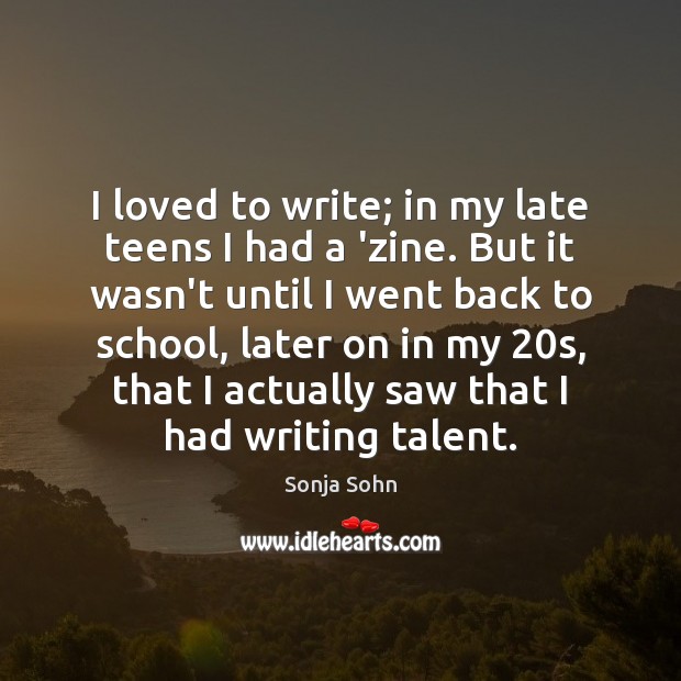 I loved to write; in my late teens I had a ‘zine. Teen Quotes Image