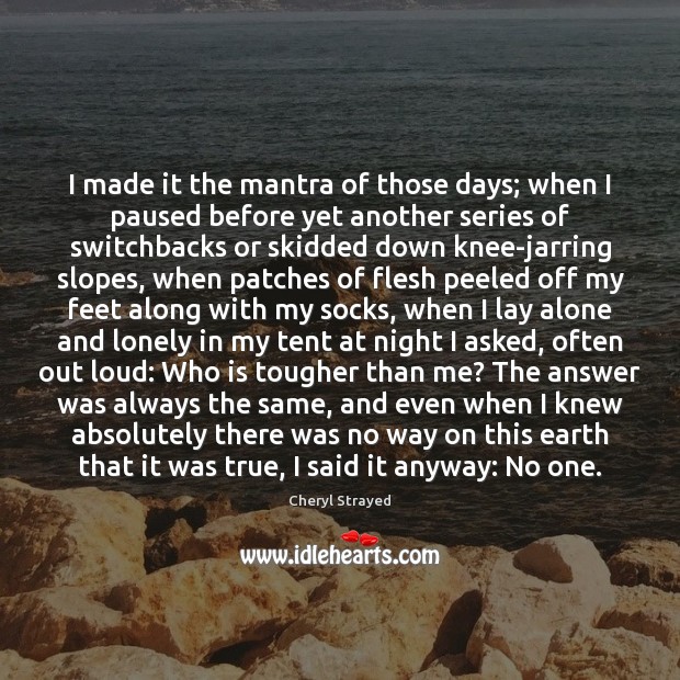 I made it the mantra of those days; when I paused before Image