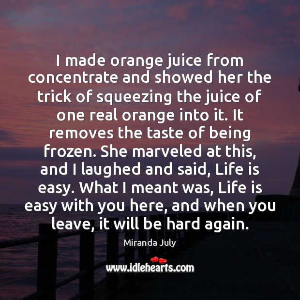 I made orange juice from concentrate and showed her the trick of Image