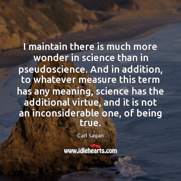 I maintain there is much more wonder in science than in pseudoscience. Image