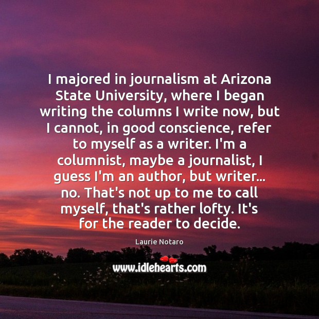 I majored in journalism at Arizona State University, where I began writing Image