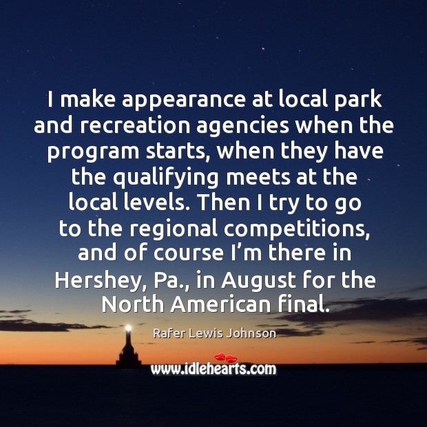I make appearance at local park and recreation agencies when the program starts Rafer Lewis Johnson Picture Quote