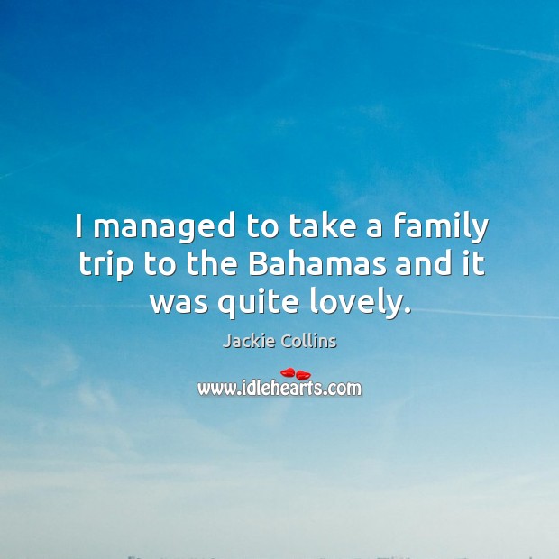 I managed to take a family trip to the bahamas and it was quite lovely. Image