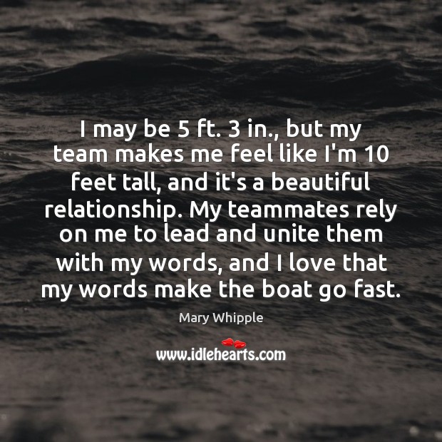 I may be 5 ft. 3 in., but my team makes me feel like Team Quotes Image