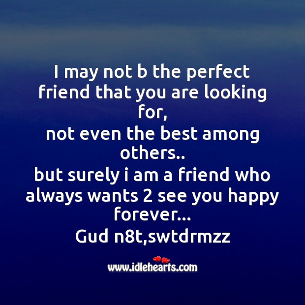 I may not b the perfect friend Good Night Messages Image